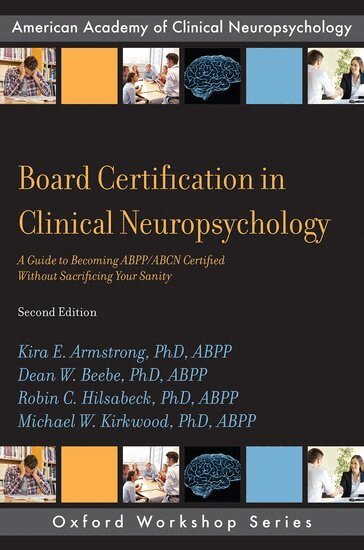 Kira E. Armstrong, PhD, ABPP, Dean W. Beebe, PhD, ABPP, Robin C. Hilsabeck, PhD, ABPP, Michael W. Kirkwood PhD, ABPP - Board Certification in Clinical Neuropsychology, Häftad