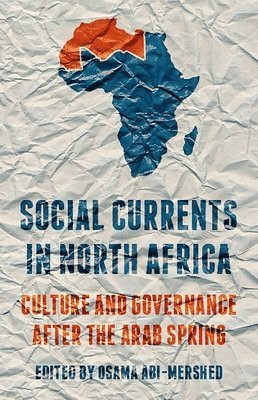 bokomslag Social Currents in North Africa: Culture and Governance After the Arab Spring