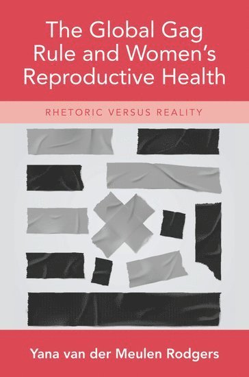 bokomslag The Global Gag Rule and Women's Reproductive Health