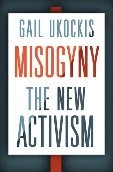 Gail Ukockis - Misogyny, Inbunden