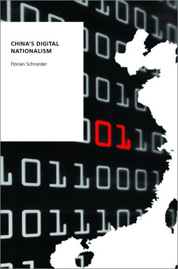 Florian Schneider - China's Digital Nationalism, Inbunden