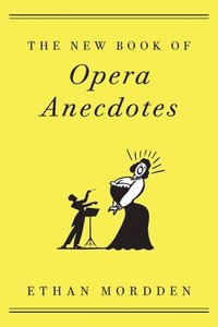 bokomslag The New Book of Opera Anecdotes
