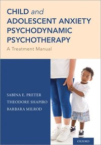 bokomslag Child and Adolescent Anxiety Psychodynamic Psychotherapy