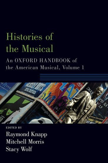 Raymond Knapp, Mitchell Morris, Stacy Wolf - Histories of the Musical, Häftad