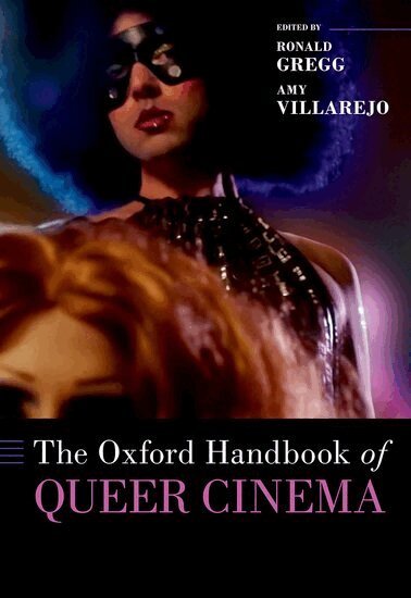 Ronald Gregg, Amy Villarejo - The Oxford Handbook of Queer Cinema, Inbunden