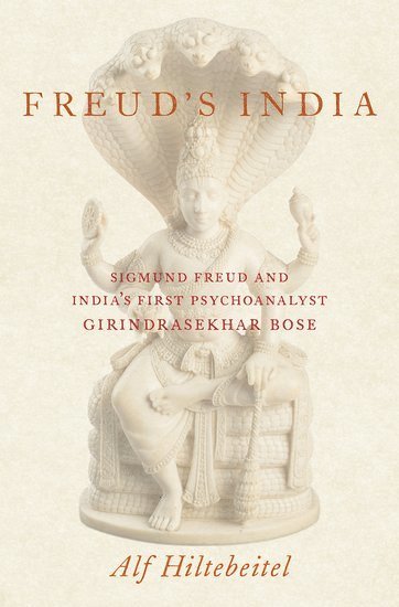 Alf Hiltebeitel - Freud's India, Inbunden