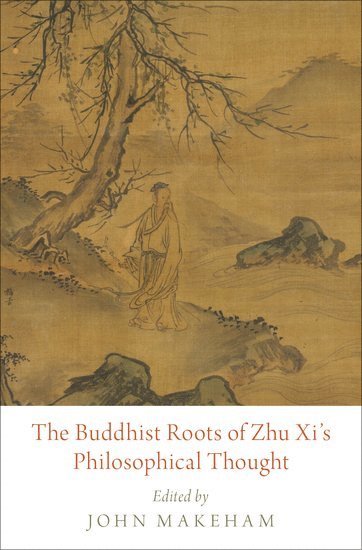 The Buddhist Roots of Zhu Xi's Philosophical Thought 1