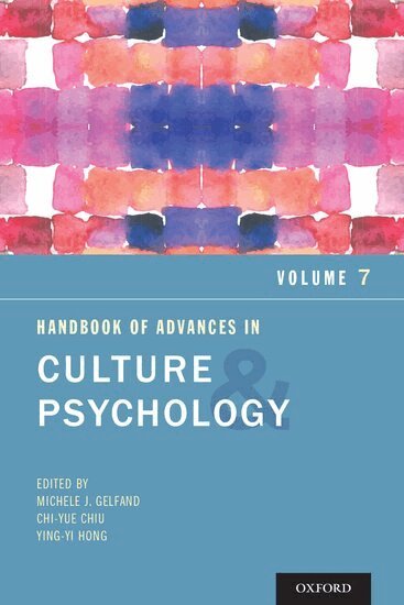 GELFAND, Gelfand, Michele J. Gelfand, Chi-yue Chiu, Ying-yi Hong - Handbook of Advances in Culture and Psychology, Volume 7, Inbunden