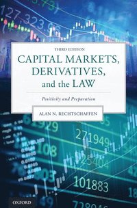 bokomslag Capital Markets, Derivatives, and the Law