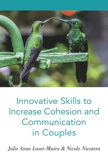 bokomslag Innovative Skills to Increase Cohesion and Communication in Couples