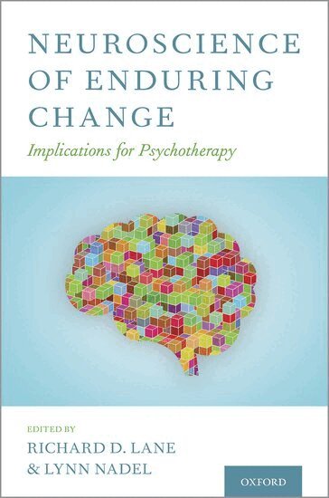 Richard D. Lane, Lynn Nadel - Neuroscience of Enduring Change, Inbunden