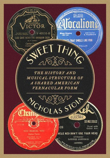 Nicholas Stoia, Duke University) Stoia, Nicholas (Assistant Professor of Music, Assistant Professor of Music - Sweet Thing, Inbunden
