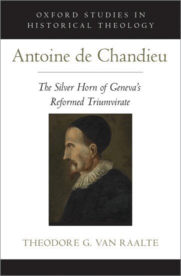 Theodore Van Raalte - Antoine de Chandieu, Inbunden
