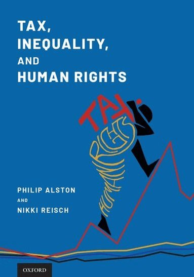 Philip Alston, Philip Alston, Nikki Reisch - Tax, Inequality, and Human Rights, Häftad