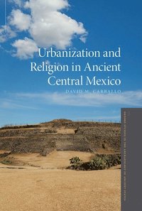 bokomslag Urbanization and Religion in Ancient Central Mexico