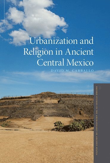 Urbanization and Religion in Ancient Central Mexico 1