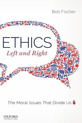 bokomslag Ethics, Left and Right: The Moral Issues That Divide Us