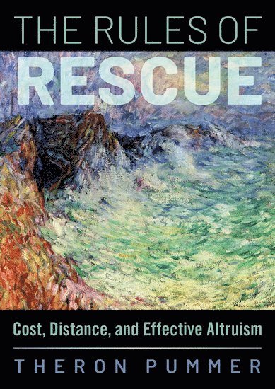 Theron Pummer, University of St Andrews) Pummer, Theron (Senior Lecturer in Philosophy, Senior Lecturer in Philosophy - The Rules of Rescue, Inbunden