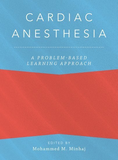 Cardiac Anesthesia: A Problem-Based Learning Approach 1