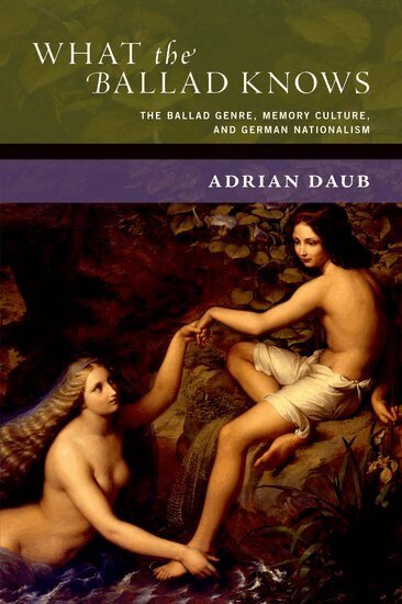 Adrian Daub - What the Ballad Knows, Inbunden