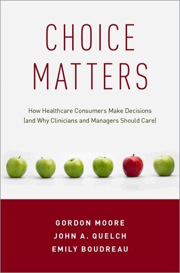 Gordon Moore, John A. Quelch, Emily Boudreau - Choice Matters, Häftad