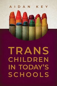 bokomslag Trans Children in Today's Schools