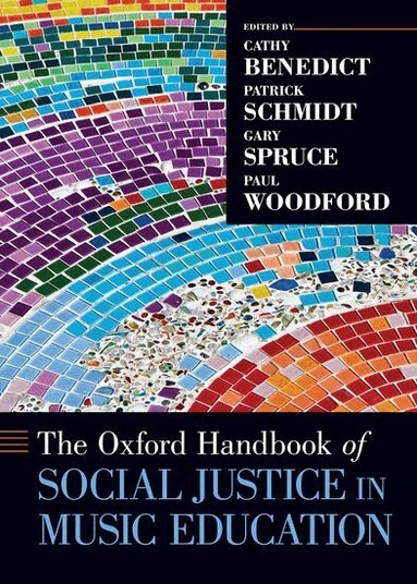 Cathy Benedict, Patrick Schmidt, Gary Spruce, Paul Woodford - The Oxford Handbook of Social Justice in Music Education, Häftad
