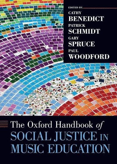 bokomslag The Oxford Handbook of Social Justice in Music Education