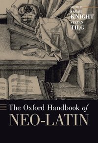 bokomslag The Oxford Handbook of Neo-Latin