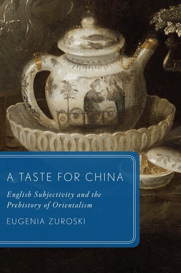 Eugenia Zuroski - A Taste for China, Häftad