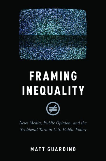Matt Guardino - Framing Inequality, Inbunden
