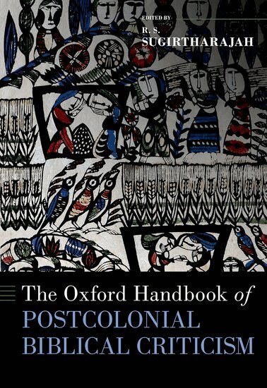 R. S. Sugirtharajah - The Oxford Handbook of Postcolonial Biblical Criticism, Inbunden