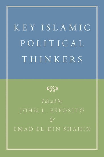 John L. Esposito, Emad El-Din Shahin - Key Islamic Political Thinkers, Häftad