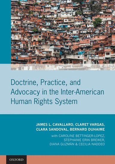 James L. Cavallaro, Claret Vargas, Clara Sandoval, Bernard Duhaime - Doctrine, Practice, and Advocacy in the Inter-American Human Rights System, Inbunden