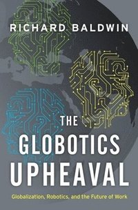 bokomslag The Globotics Upheaval