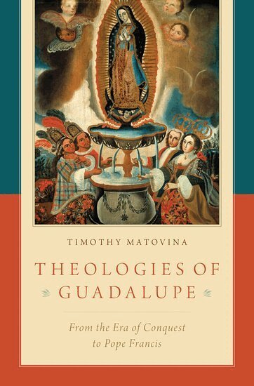 Timothy Matovina - Theologies of Guadalupe, Inbunden