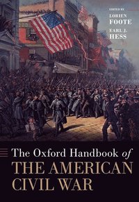 bokomslag The Oxford Handbook of the American Civil War