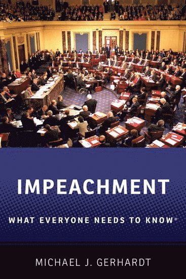 Michael J. Gerhardt, Chapel Hill) Gerhardt, Michael J. (Samuel Ashe Distinguished Professor of Constitutional Law, Samuel Ashe Distinguished Professor of Constitutional Law, University of North Carolina School of Law - Impeachment, Häftad