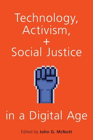 John G. McNutt - Technology, Activism, and Social Justice in a Digital Age, Häftad