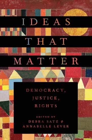 Satz, Debra Satz, Annabelle Lever - Ideas That Matter, Inbunden
