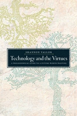 Technology and the Virtues 1