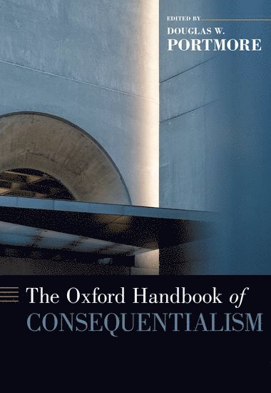 The Oxford Handbook of Consequentialism 1