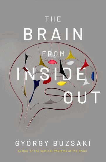 György Buzsáki - The Brain from Inside Out, Inbunden