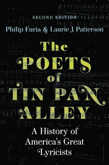 Philip Furia, Laurie J. Patterson, University of North Carolina - Wilmington) Furia, Philip (Professor Emeritus of English, Professor Emeritus of English, University of North Carolina - Wilmington) Patterson, Laurie J. (Associate Professor of Computer Science, Associate Professor of Computer Science, Laurie J Patterson - The Poets of Tin Pan Alley, Häftad