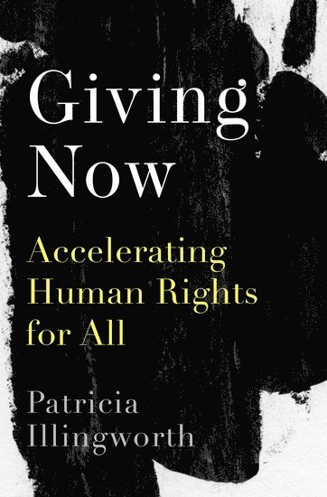 Patricia Illingworth, Northeastern University) Illingworth, Patricia (Professor of Philosophy and Business, Professor of Philosophy and Business - Giving Now, Inbunden