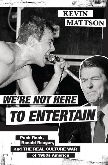 Kevin Mattson - We're Not Here to Entertain, Inbunden