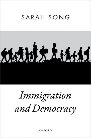 Sarah Song - Immigration and Democracy, Inbunden