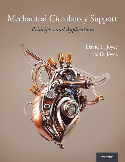 David L. Joyce, Lyle D. Joyce, Medical College of Wisconsin) Joyce, David L. (Director of Cardiac Transplantation, Director of Cardiac Transplantation, Froedtert & Medical College of Wisconsin) Joyce, Lyle D. (Prof, Prof - Mechanical Circulatory Support, Inbunden
