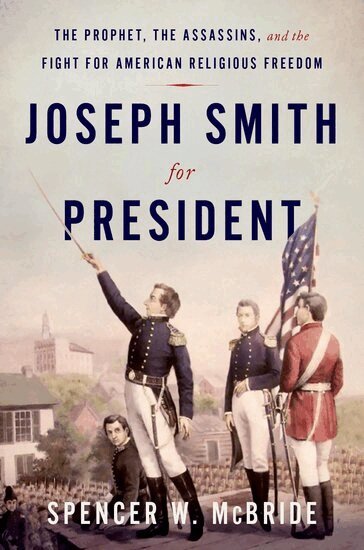 Spencer W. McBride - Joseph Smith for President, Inbunden