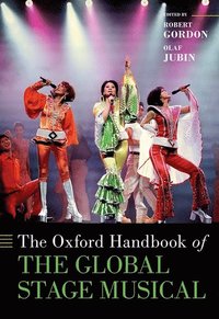bokomslag The Oxford Handbook of the Global Stage Musical